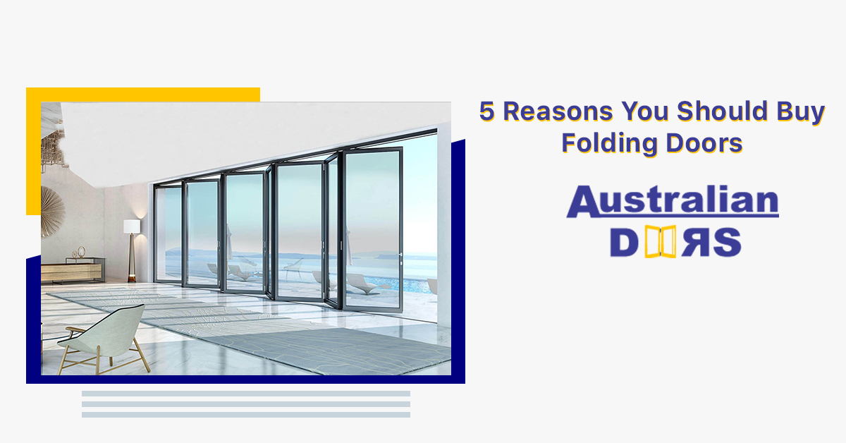 5 Reasons You Should Buy Folding Doors